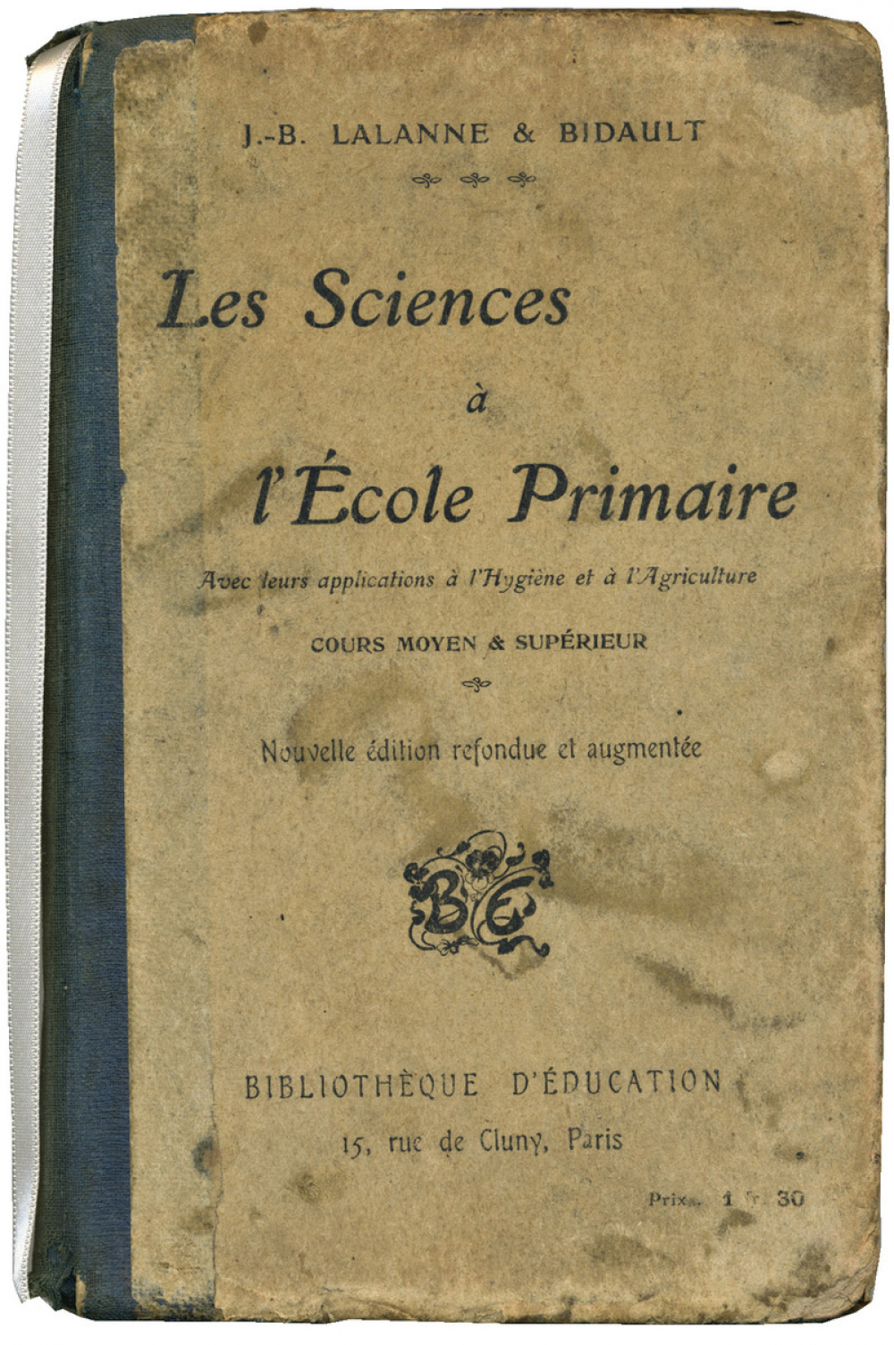 Les Sciences à l'École Primaire avec leurs applications à l'Hygiène et à l'Agriculture.