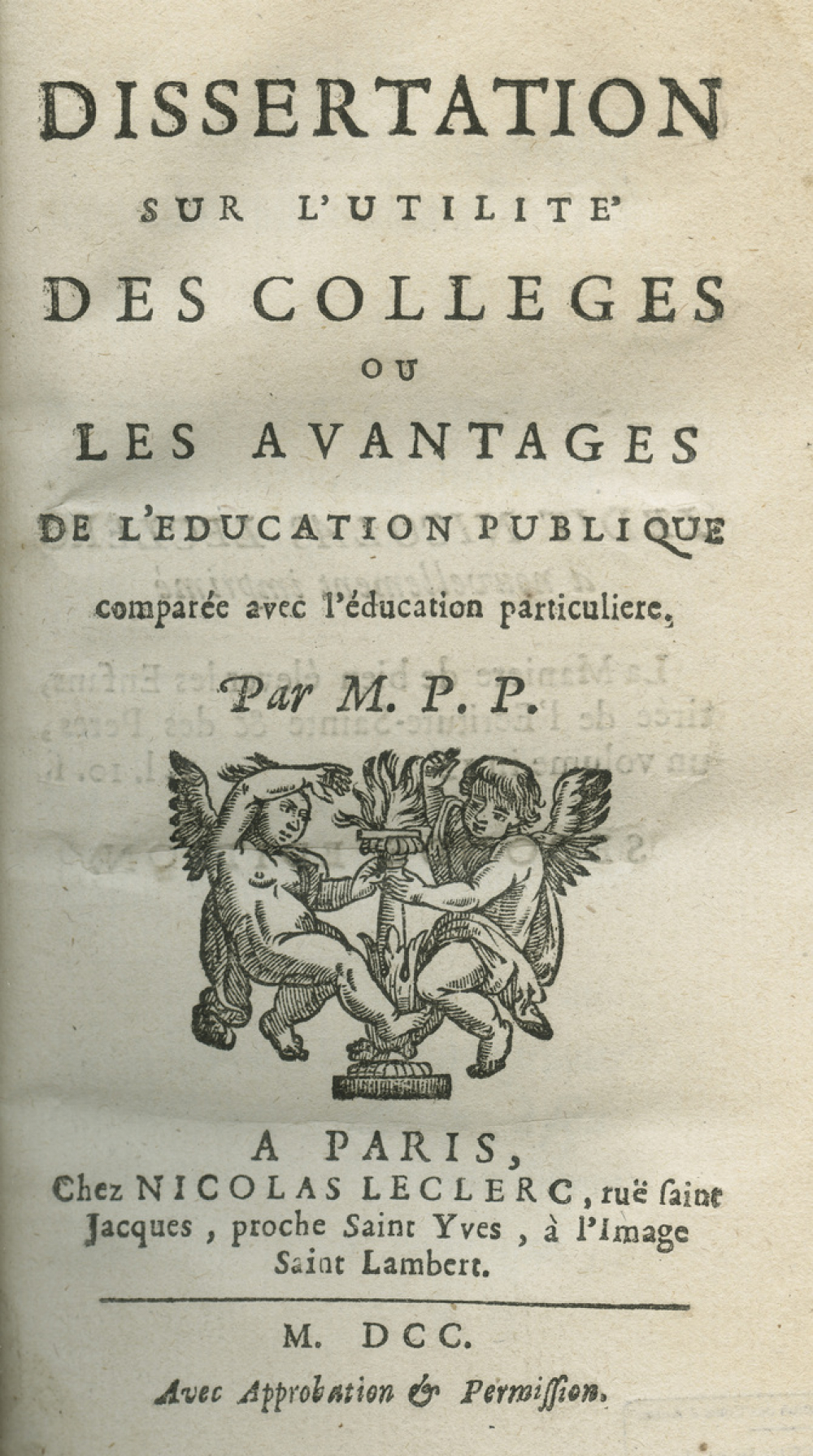 Dissertation sur l'utilité des collèges ou les avantages de l'éducation publique comparée avec l'éducation populaire. Discours sur la source et sur le caractère de l'autorité et de la rébellion, et particulièrement de la Révolution de France, et du régicide commis à Paris le 21 janvier 1793