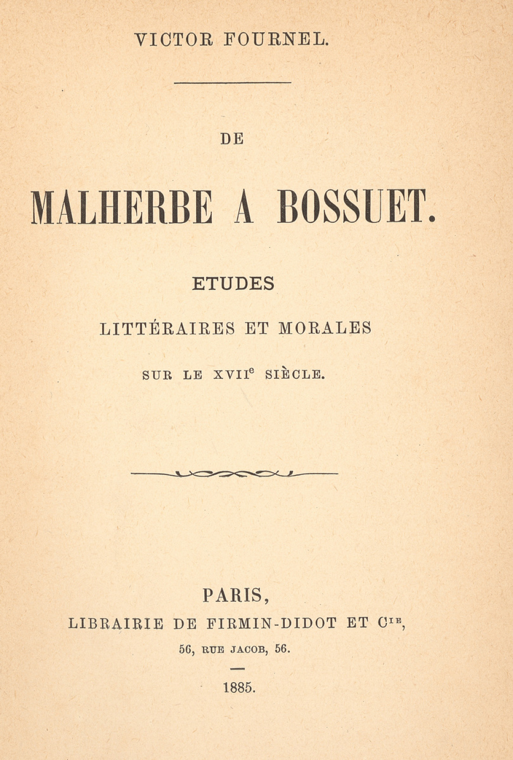 De Malherbe à Bossuet : Etudes littéraires et morales sur le XVIIe siècle