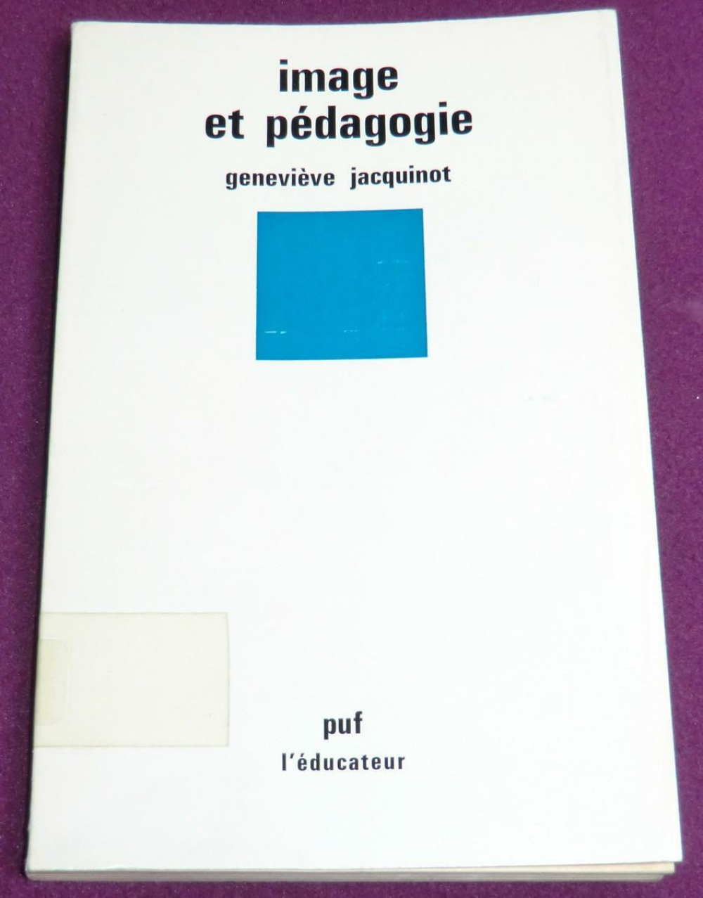 Image et pédagogie. Analyse sémiologique du film didactique