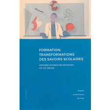 Formation, transformations des savoirs scolaires