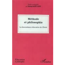 Méthode et philosophie. La descendance éducative de l'Émile. Condorcet, Kant, Pestalozzi, Fichte, Herbart, Dilthey, Dewey, Freinet