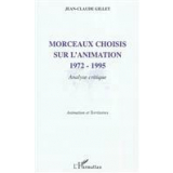 Morceaux choisis sur l'animation (1972-1995). Analyse critique
