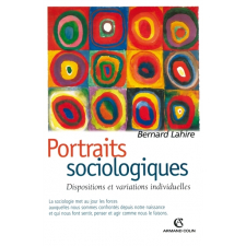 Portraits Sociologiques. Dispositions et variations individuelles