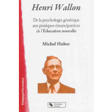 Henri Wallon. De la psychologie génétique aux pratiques émancipatrices de l'Éducation nouvelle