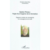 Gaston Pineau : trajet d'un forgeron de la formation. Regards croisés de compagnes et compagnons de route