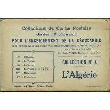 Collection de Cartes Postales classées méthodiquement pour l'Enseignement de la Géographie et accompagnées d'une notice  explicative rédigée sous la forme d'une leçon s'adressant à des enfants - Collection n°10 - L'Algérie.
