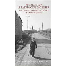 Regards sur le patrimoine mobilier de l'enseignement scolaire et universitaire