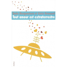 Tout amour est extraterrestre 
