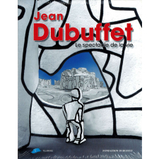 Jean Dubuffet : le spectacle de la vie