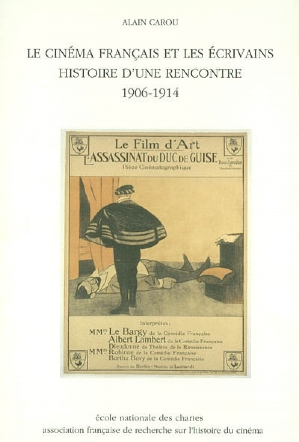 Le Cinéma français et les écrivains. Histoire d'une rencontre, 1906-1914