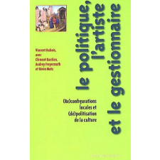 Le politique, l'artiste et le gestionnaire. (Re)configurations locales et (dé)politisation de la culture