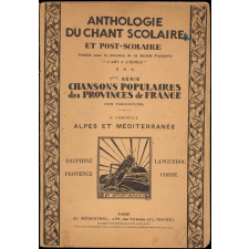 Anthologie du chant scolaire et post-scolaire. 1re série, Chansons populaires des provinces de France. 8e fascicule, Alpes et Méditerranée, Languedoc - Provence - Dauphiné - Corse