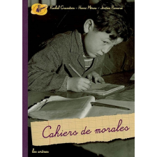 Nos cahiers d'enfance. Cahiers de morales