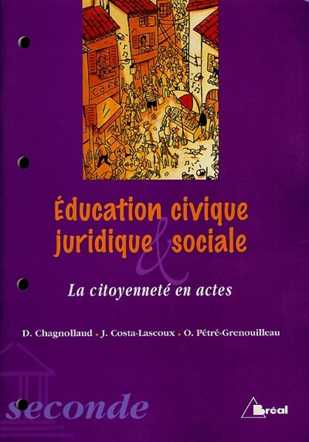 Education civique, juridique & sociale. La citoyenneté en actes. seconde.