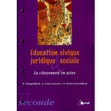 Education civique, juridique & sociale. La citoyenneté en actes. seconde.