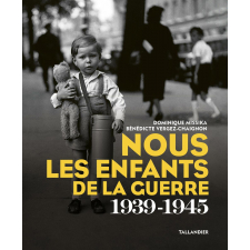 Nous les enfants de la guerre, 1939-1945