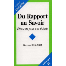 Du Rapport au Savoir. Éléments pour une théorie