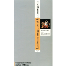 Lanterne magique et fantasmagorie. Inventaire des collections
