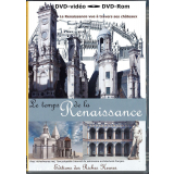 Le temps de la Renaissance : la Renaissance vue à travers ses châteaux