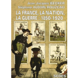La France, la Nation, la Guerre : 1850-1920