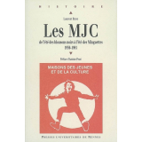Les MJC 1959-1981. De l'été des blousons noirs à l'été des Minguettes