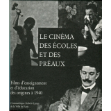 Le Cinéma des écoles et des préaux : films d'enseignement et d'éducation des origines à 1940
