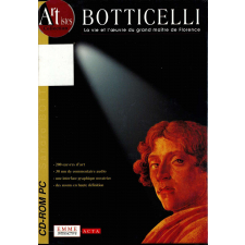 Botticelli : la vie et l'oeuvre du grand maître de Florence