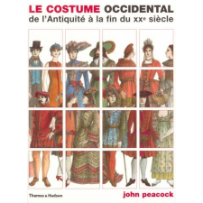 Le costume occidental. De l'Antiquité à la fin du XXe siècle