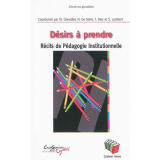 Désirs à prendre : récits de pédagogie institutionnelle