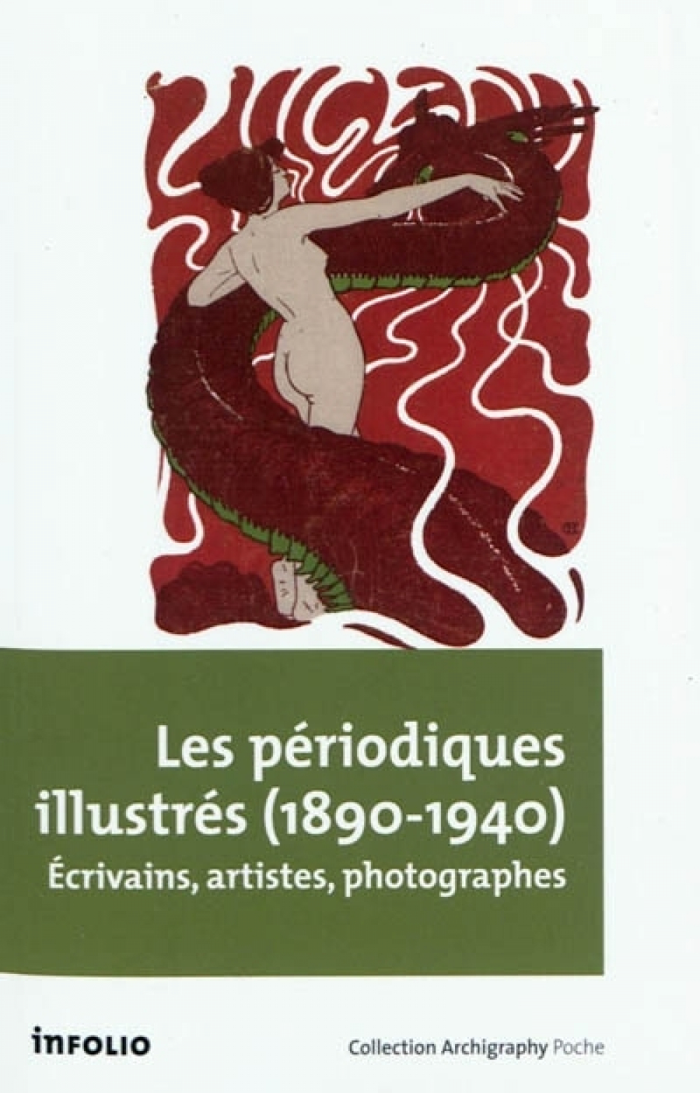 Les périodiques illustrés (1890-1940) : écrivains, artistes, photographes