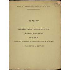 Rapport sur les opérations de le caisse des lycées, collèges et écoles primaires pendant l'année 1885, présenté par les Ministres de l'Instruction publique et des Finances au Président de la République.