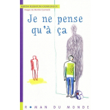 Je ne pense qu'à ça