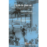 L'Ecole de plein air. une expérience pédagogique et architecturale dans l'Europe du XXe siècle. Open-Air Schools. An educational and Architectural Venture in Twentieth-Century Europe