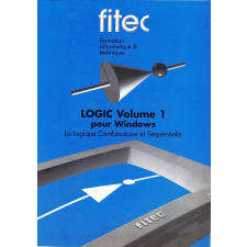 Logic Volume 1 pour Windows : La Logique Combinatoire et Séquentielle