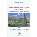 Enseignement et politique en France de la Révolution à nos jours. Tome II. De la loi Faure à la loi Pécresse (1968-2007)