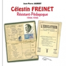 Célestin Freinet Résistant-Pédagogue 1944-1945