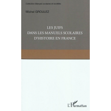 Les juifs dans les manuels scolaires d'histoire en France. Une minorité dans la mémoire nationale
