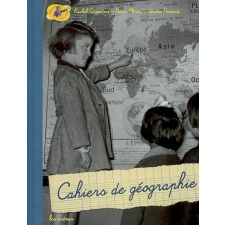 Nos cahiers d'enfance. Cahiers de géographie
