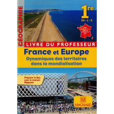 France et Europe : dynamiques des territoires dans la mondialisation. Livre du professeur