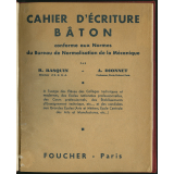 Cahier d'écriture ronde et bâtarde conforme aux Normes du Comité de Normalisation de la Mécanique. A l'usage des Élèves des Collèges techniques et modernes, des Écoles nationales professionnelles, des Cours professionnels, des Établissements d'Enseignement technique, etc…, et des candidats aux Grandes Écoles (Arts et Métiers, École Centrale des Arts et Manufactures, etc…)