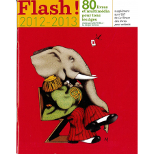 Flash! 2012-2013. 80 livres et multimédia pour tous les âges