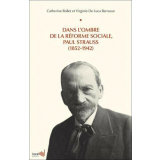 Dans l'ombre de la réforme sociale, Paul Strauss (1852-1942)