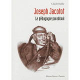 Joseph Jacotot. Le pédagogue paradoxal
