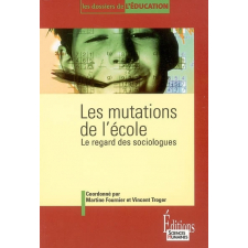 Les Mutations de l'école. Le regard des sociologues