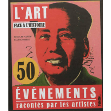 L'art face à l'histoire : 50 événements racontés par les artistes