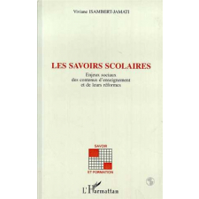 Les savoirs scolaires. Enjeux sociaux des contenus d'enseignement et de leurs réformes