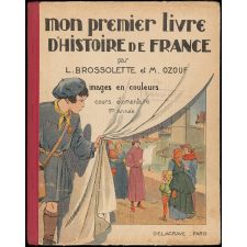Mon Premier Livre d'Histoire de France. Cours élémentaire - Première année.