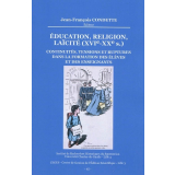 Éducation, religion, laïcité (XVIe-XXe siècles). Continuités, tensions et ruptures dans la formation des élèves et des enseignants