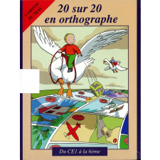 20 sur 20 en orthographe : du CE1 à la 6e